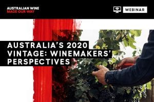 Australian Wine – Australia’s 2020 Vintage Webinar